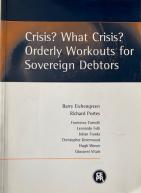 Crisis? What Crisis? Orderly Workouts for Sovereign Debtors