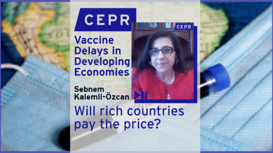 Vaccine Delays in Developing Economies: Will rich countries pay the price?