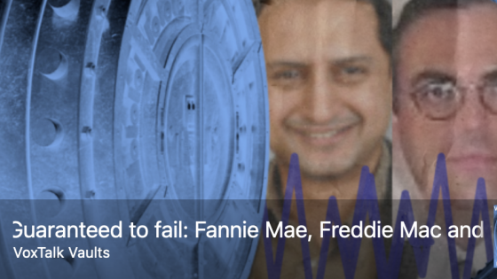 Guaranteed to fail: Fannie Mae, Freddie Mac and the debacle of mortgage finance