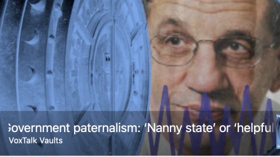 Government paternalism: ‘Nanny state’ or ‘helpful friend’?