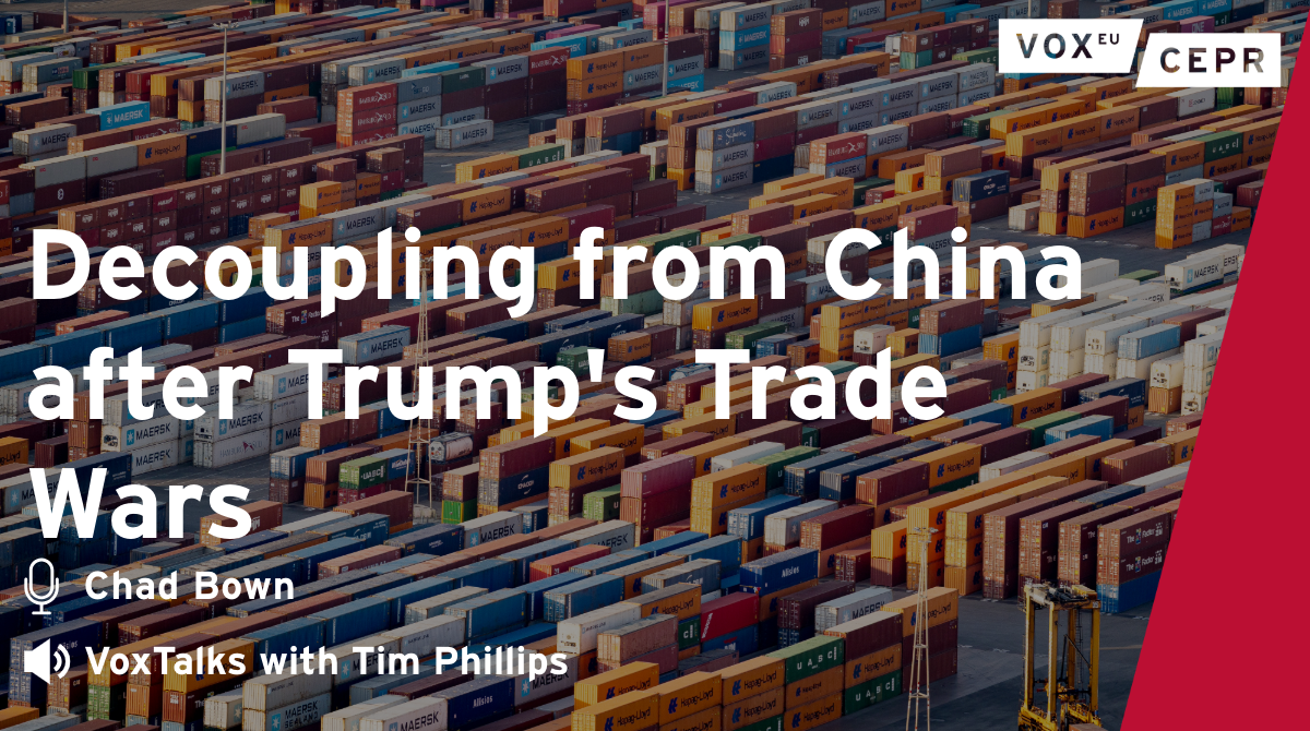 Decoupling from China after Trump's Trade Wars | CEPR