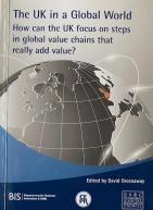 The UK in a Global World: How can the UK focus on steps in global value chains that really add value?