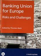 Banking Union for Europe: Risks and Challenges