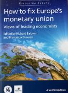 Rebooting Europe: How to Fix Europe's Monetary Union