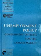 Unemployment Policy: Government Options for the Labour Market