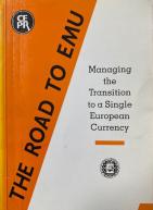The Road to EMU: Managing the Transition to a Single European Currency