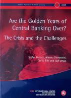 Geneva 10: Are the Golden Years of Central Banking Over? The Crisis and the Challenges